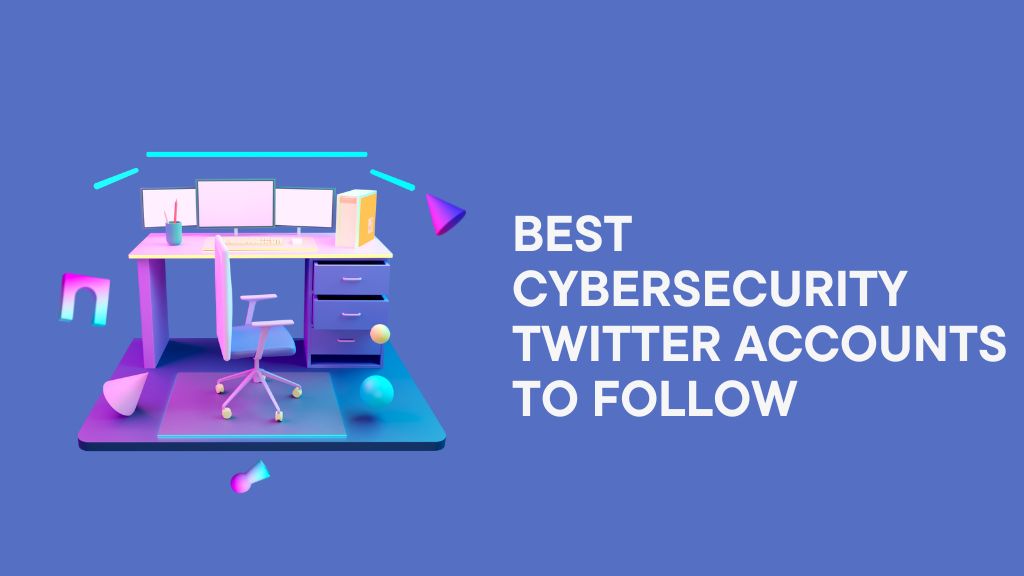 BEST Cybersecurity Twitter Accounts