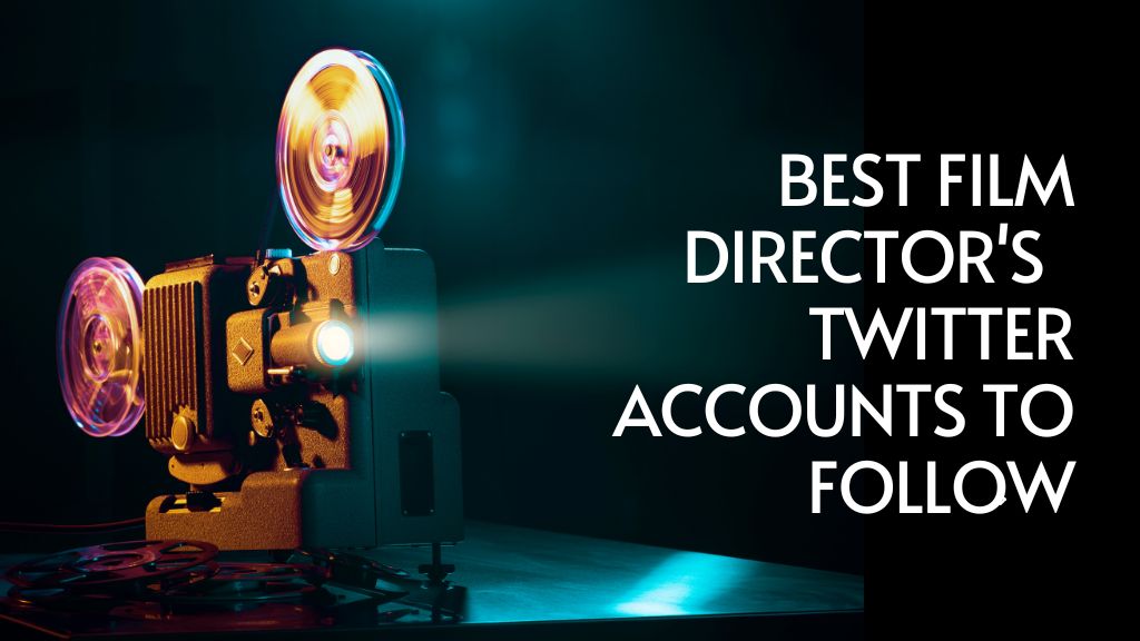 Best Film Director's Twitter Accounts