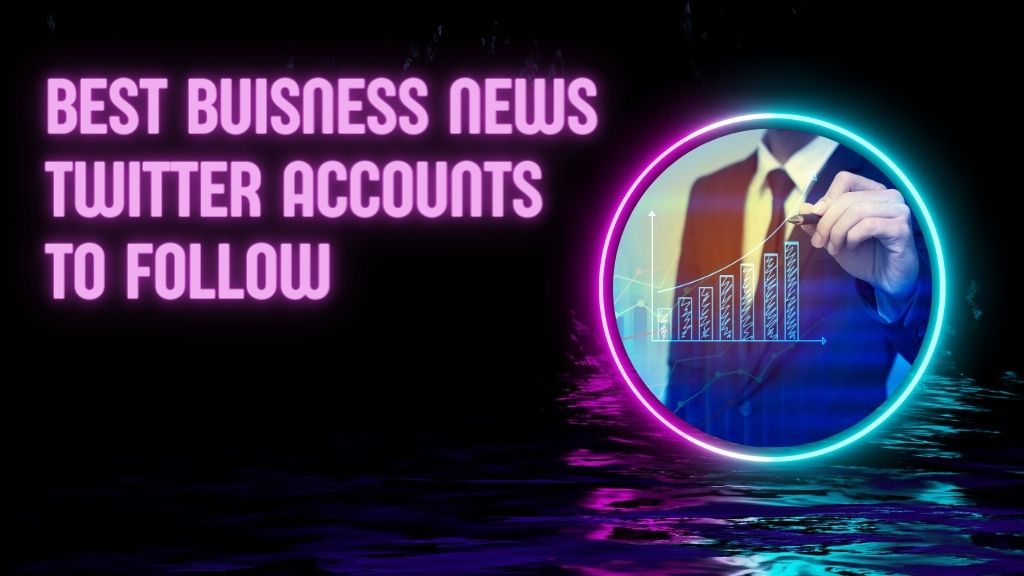 Best Business News Twitter Accounts