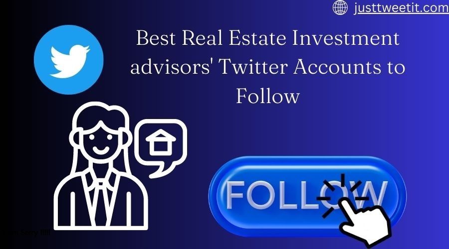 best real estate investment advisor's twitter accounts